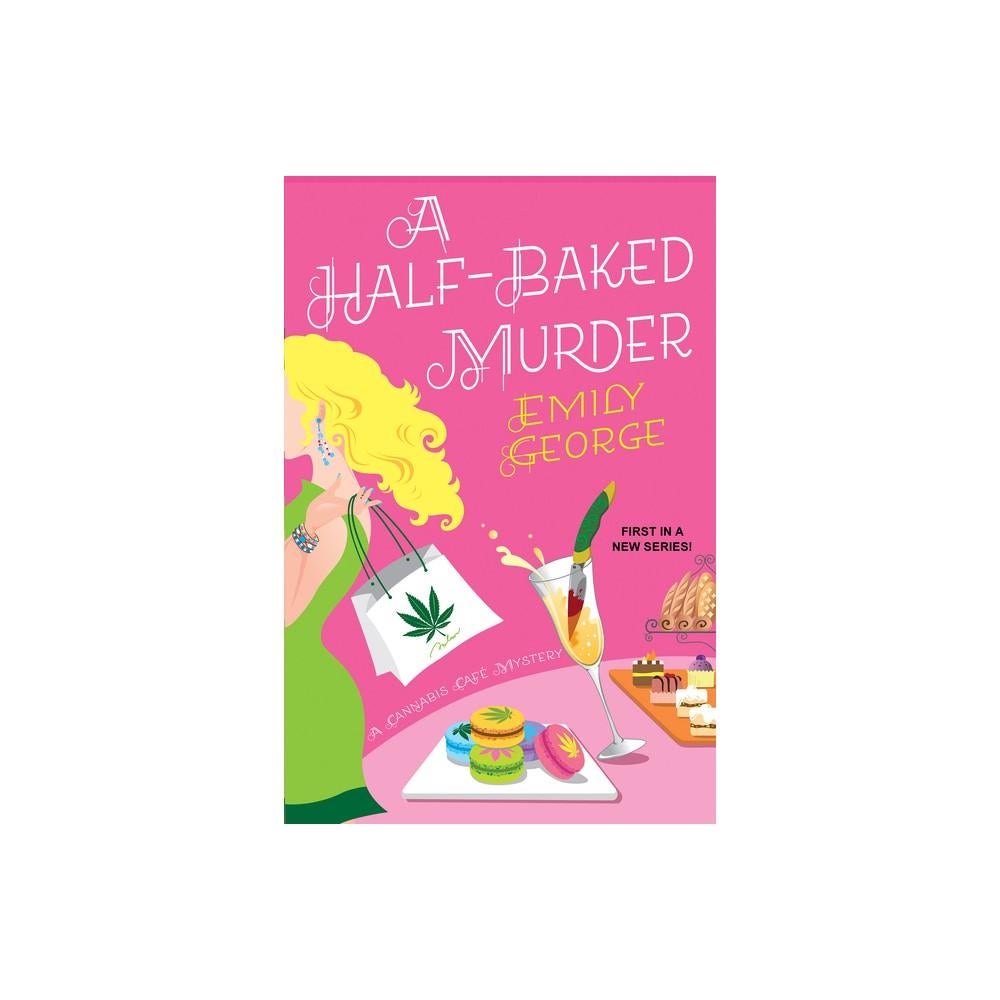 a-half-baked-murder-cannabis-cafe-mysteries-1-emily-george